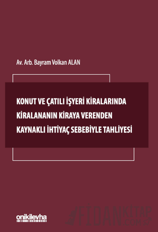 Konut ve Çatılı İşyeri Kiralarında Kiralananın Kiraya Verenden Kaynakl