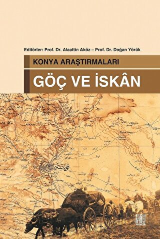 Konya Araştırmaları - Göç ve İskan Alaattin Aköz