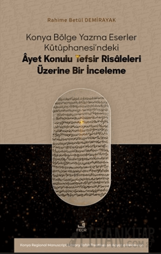 Konya Bölge Yazma Eserler Kütüphanesi’ndeki Âyet Konulu Tefsir Risâl