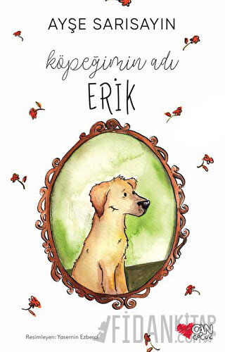 Köpeğimin Adı Erik Ayşe Sarısayın