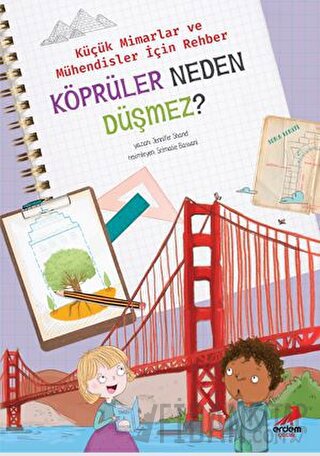 Köprüler Neden Düşmez? - Küçük Mimarlar ve Müühendisler İçin Rehber Je