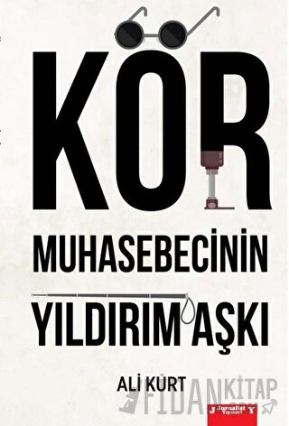 Kör Muhasebecinin Yıldırım Aşkı Ali Kurt