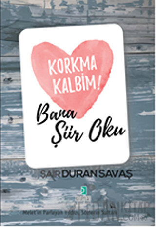 Korkma Kalbim! - Bana Şiir Oku Duran Savaş