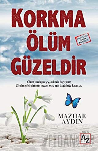 Korkma Ölüm Güzeldir Mazhar Aydın