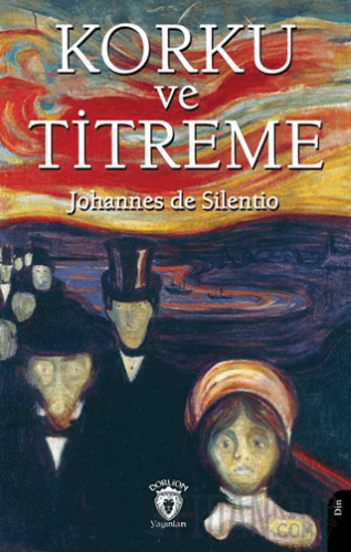 Korku ve Titreme Johannes de Silentio