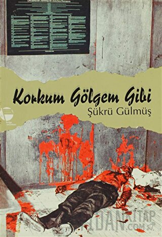 Korkum Gölgem Gibi Şükrü Gülmüş