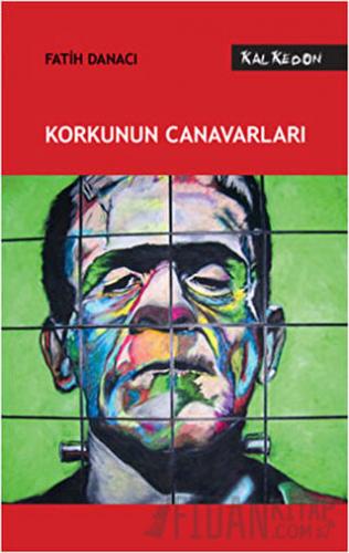 Korkunun Canavarları Fatih Danacı