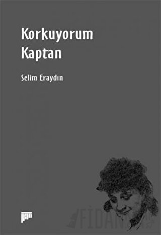 Korkuyorum Kaptan Selim Eraydın