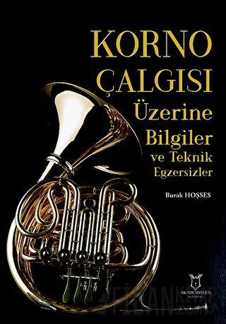 Korno Çalgısı Üzerine Bilgiler ve Teknik Egzersizler Burak HOŞSES