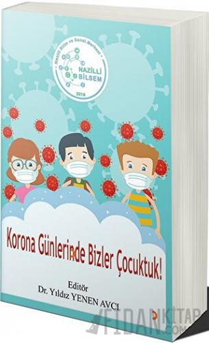 Korona Günlerinde Bizler Çocuktuk! Yıldız Yenen Avcı