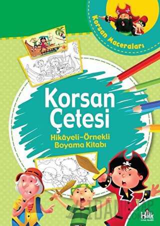 Korsan Çetesi - Hikayeli Örnekli Boyama Kitabı Kolektif