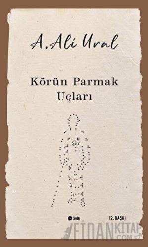 Körün Parmak Uçları A. Ali Ural