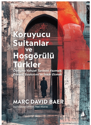 Koruyucu Sultanlar ve Hoşgörülü Türkler Marc David Baer