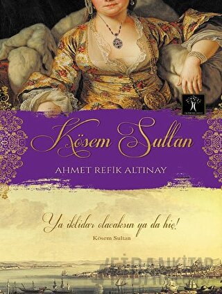 Kösem Sultan Ahmet Refik Altınay