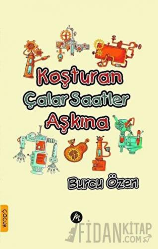 Koşturan Çalar Saatler Aşkına Burcu Özen