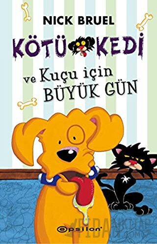 Kötü Kedi ve Kuçu İçin Büyük Gün (Ciltli) Nick Bruel