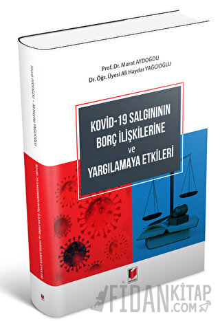 Kovid-19 Salgınının Borç İlişkilerine ve Yargılamaya Etkileri Ali Hayd