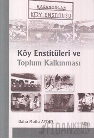 Köy Enstitüleri ve Toplum Kalkınması Baha Mutlu Aydın