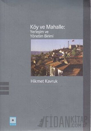 Köy ve Mahalle: Yerleşim ve Yönetim Birimi Hikmet Kavruk