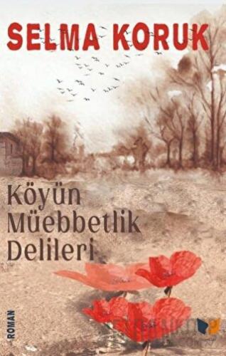 Köyün Müebbetlik Delileri Selma Koruk