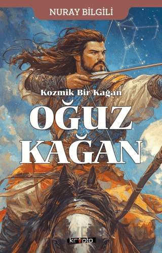 Kozmik Bir Kağan Oğuz Kağan Nuray Bilgili