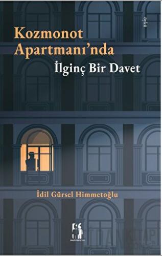 Kozmonot Apartmanı’nda İlginç Bir Davet İdil Gürsel Himmetoğlu