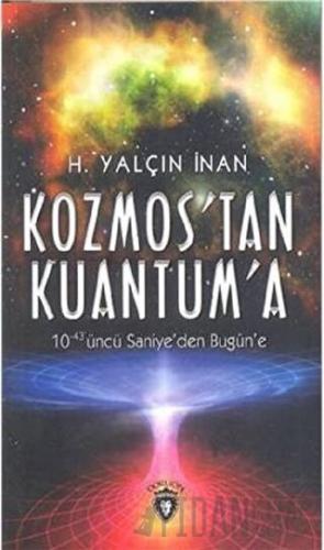 Kozmos´tan Kuantuma H. Yalçın İnan