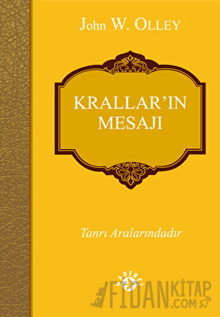 Krallar’ın Mesajı John W.Olley