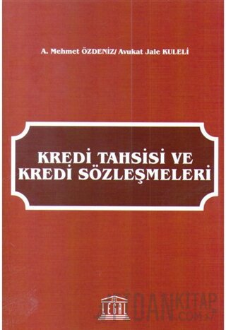 Kredi Tahsisi ve Kredi Sözleşmeleri A. Mehmet Özdeniz