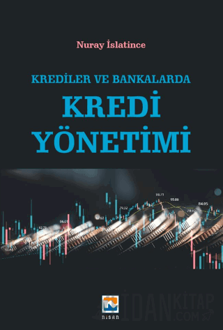 Krediler ve Bankalarda Kredi Yönetimi Nuray İslantince