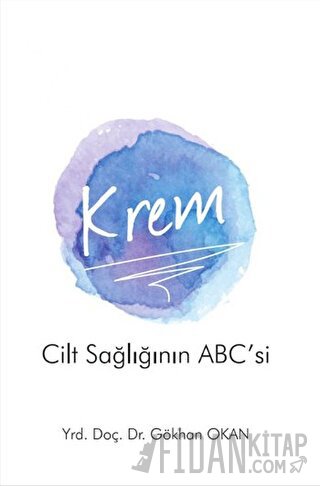 Krem - Cilt Sağlığının ABC’si Gökhan Okan