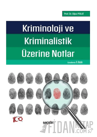 Kriminoloji ve Kriminalistik Üzerine Notlar Oğuz Polat