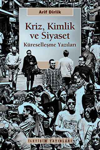 Kriz, Kimlik ve Siyaset Arif Dirlik