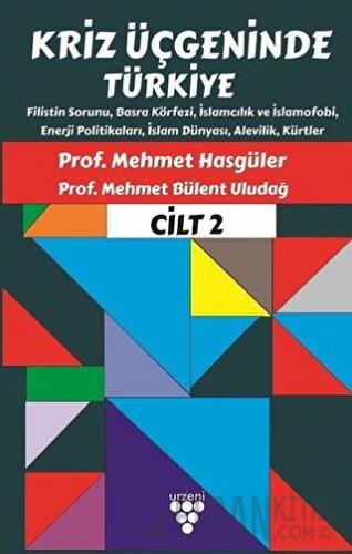 Kriz Üçgeninde Türkiye Cilt 2 M. Bülent Uludağ