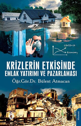 Krizlerin Etkisinde Emlak Yatırımı ve Pazarlaması Bülent Atmacan