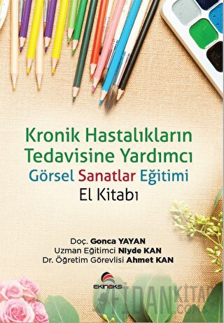 Kronik Hastalıkların Tedavisine Yardımcı Görsel Sanatlar Eğitimi (El K