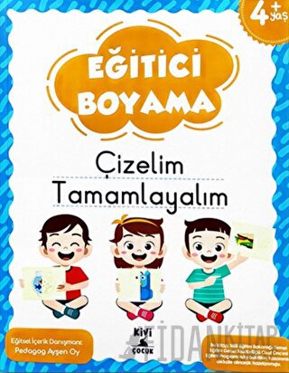 Ktb Kivi Eğitici Boyama Çizelim Tamamlayalim Kivi Çocuk Yayınları Kole