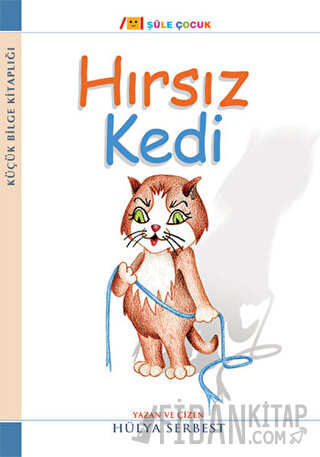 Küçük Bilge Kitaplığı: Hırsız Kedi Hülya Serbest