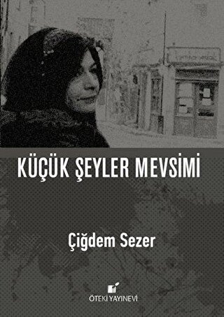 Küçük Şeyler Mevsimi (Ciltli) Çiğdem Sezer