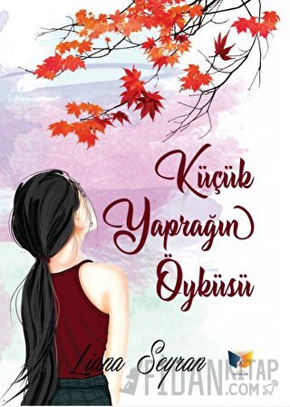 Küçük Yaprağın Öyküsü Liana Seyran