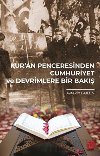 Kur’an Penceresinden Cumhuriyet ve Devrimlere Bir Bakış Aytekin Gülen