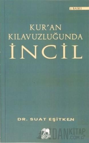 Kur'an Kılavuzluğunda İncil Suat Eşitken