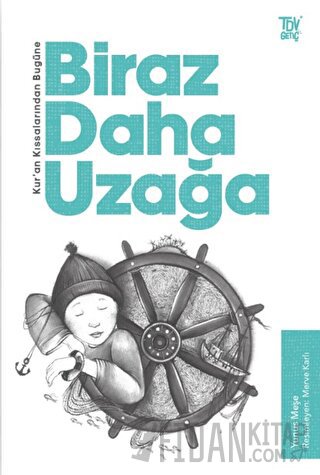 Kuran Kıssalarından Bugüne Biraz Daha Uzağa Yunus Meşe