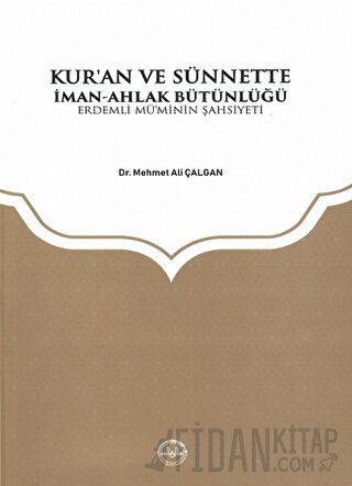 Kuran ve Sünnette İman Ahlak Bütünlüğü Mehmet Ali Çalgan