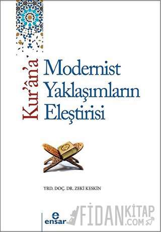 Kur'an'a Tarihsel ve Modern Yaklaşımların Eleştirisi Zeki Keskin