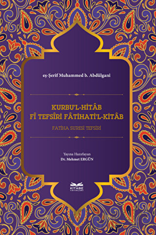 Kurbu'l-Hitab Fi Tefsiri Fatihati'l-Kitab Eş-Şerif Muhammed b. Abdülga