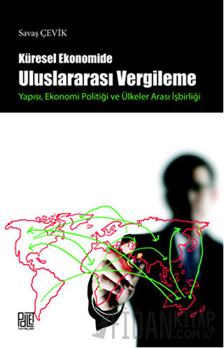 Küresel Ekonomide Uluslararası Vergileme Yapısı, Ekonomi Politiği ve Ü