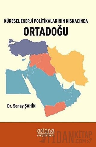 Küresel Enerji Politikalarının Kıskacında Ortadoğu Sonay Şahin