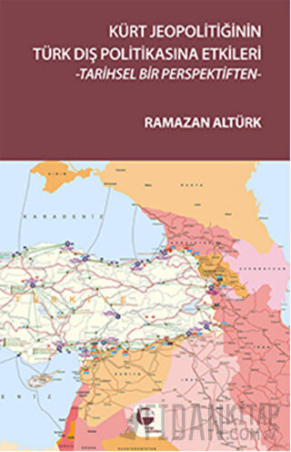 Kürt Jeopolitiğinin Türk Dış Politikasına Etkileri Ramazan Altürk