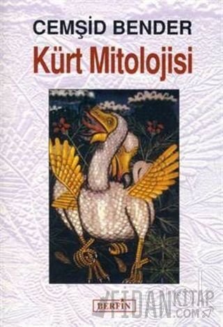 Kürt Mitolojisi 1 Cemşid Bender